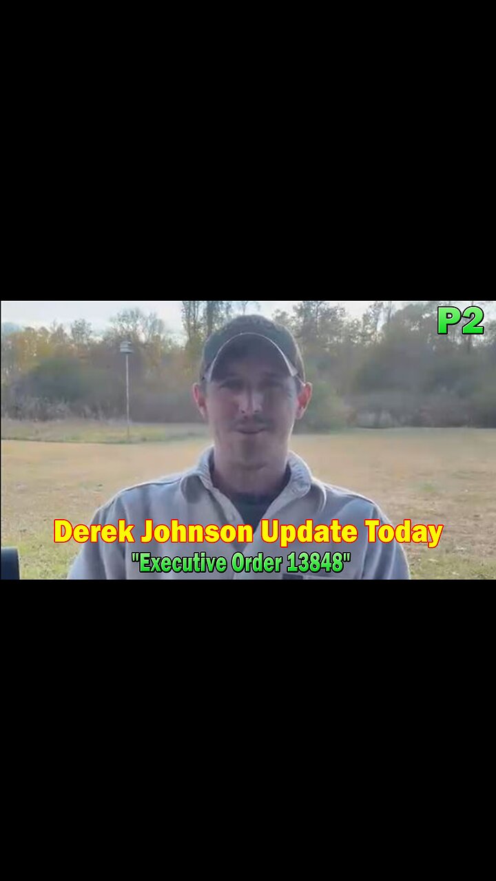 Derek Johnson Update Today Dec 18 Executive Order 13848 Part 2