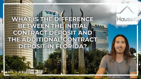 What Is the Difference Between the Initial Contract Deposit and the Additional Contract Deposit?