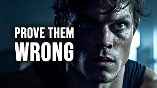 PROVE THEM WRONG - Motivational Speech