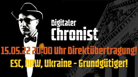 15.05.22 20:00 Uhr Direktübertragung! ESC, NRW, Ukraine - Grundgütiger!