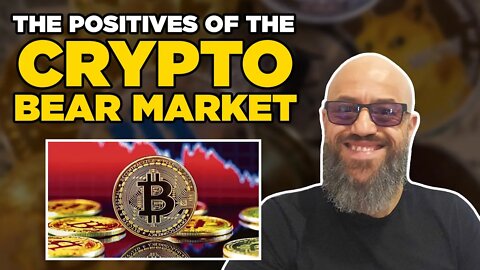 What are the positives of the Crypto Bear Market???