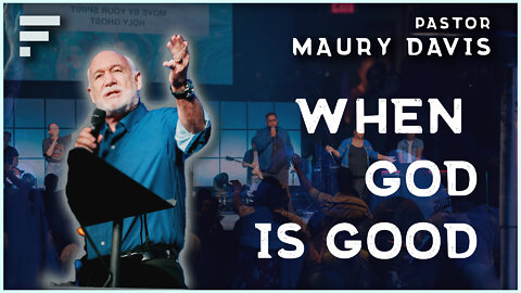 When God is God | Special Guest: Maury Davis