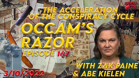 Occam’s Razor Ep. 167 with Zak & Abe - The Acceleration of the Conspiracy>News Cycle