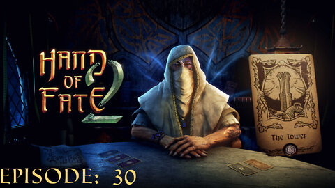 Hand of Fate 2 - A golden journey: Episode 30 [The Tower]