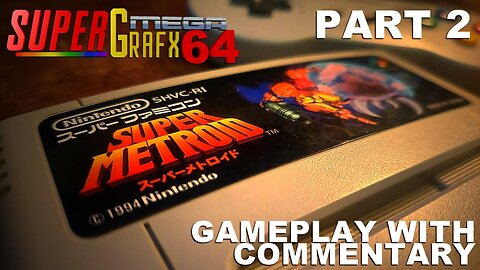 Super Metroid - First Time Playthrough - Part 2