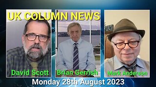 UK Column News - Monday 28th August 2023. (Full Edition).