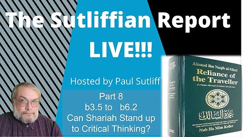 The Sutliffian Report: Can Shariah Stand Up to Critical Thinking? Part 8a