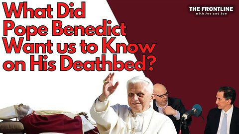 LIVE: What Did Pope Benedict Want Us to Know? | THE FRONTLINE with Joe & Joe