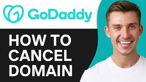 HOW TO CANCEL GODADDY DOMAIN