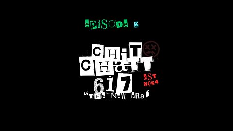 Chitchatt617 "the new era" EP2 SEASON1