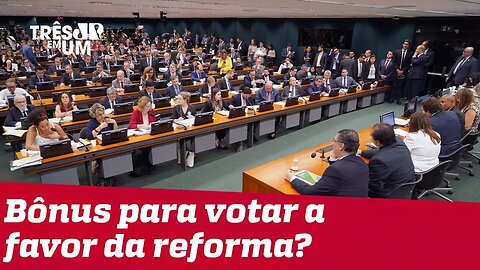 Governo oferece R$40mi em emendas para deputados que votarem a favor da reforma da Previdência