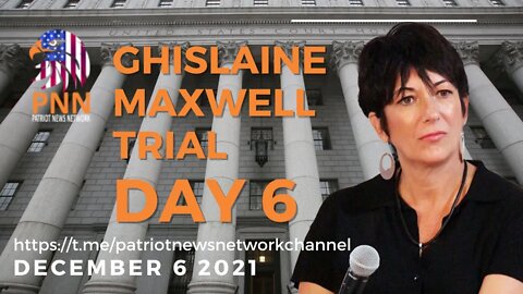 12-06-21 Day 6 of the Ghislaine Maxwell Trial