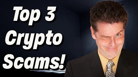 Top 3 Crypto Scams You Must Avoid! (2023)