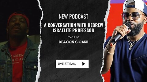 A Conversation with HEBREW ISRAELITE PROFESSOR @thedeaconsicarii1994