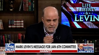 Mark Levin has a message for the Jan. 6 committee