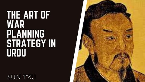 The Art of War - Sun Tzu - War Planning & Strategy in Urdu