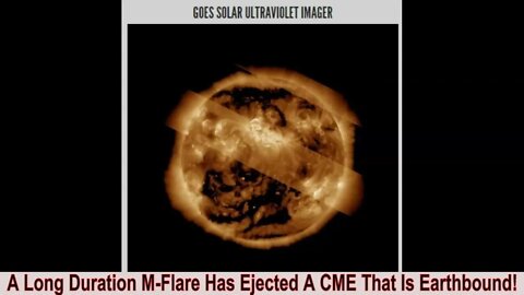 A Long Duration M-Flare Has Ejected A CME That Is Earthbound!