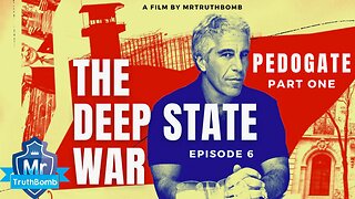 PEDOGATE - The Deep State War - Episode 6 - PART ONE - A Film By MrTruthBomb