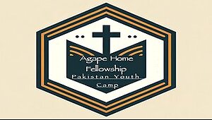 Agape Home Fellowship Pakistan Youth Camp series Letter I