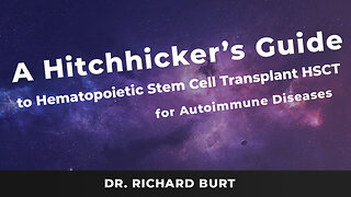 A Hitchhikers Guide to Hematopoietic Stem Cell Transplant HSCT for Autoimmune Disease
