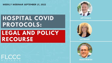 Hospital COVID Protocols: Legal and Policy Recourse: FLCCC Weekly Update (September 21, 2022)