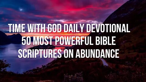 The Secret to an Abundant Life. 30 Minute Time with God Daily Devotional: 50 Bible Verses (Part 1)