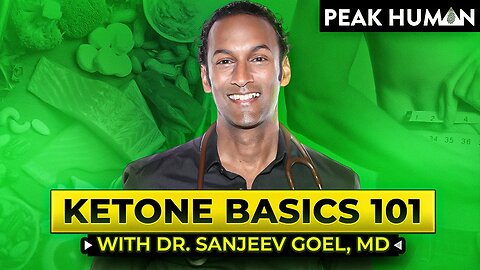 Ketone Basics 101 | Dr. Sanjeev Goel, MD