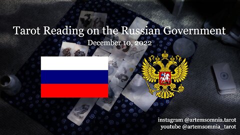 Tarot Reading on the Russian Government : December 11, 2022