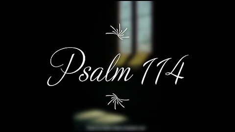 Psalm 114 | KJV | Click Links In Video Details To Proceed to The Next Chapter/Book