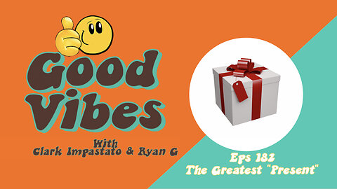 EPS. 182 - The greatest "Present"