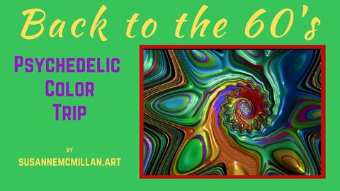 Back to the 60's ~ Psychedelic Color Trip