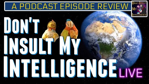 Don't Insult My Intelligence! - A LIVE Podcast Episode Review by Jeran 1/26/22