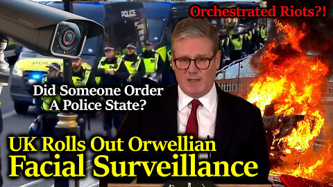 UK Brings In Facial Surveillance Police State Via Layered Psy-Ops & Riots! Digital IDs On Steroids