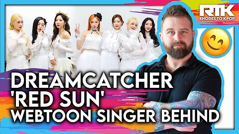 DREAMCATCHER (드림캐쳐) - 'Red Sun' Webtoon Singer Behind (Reaction)