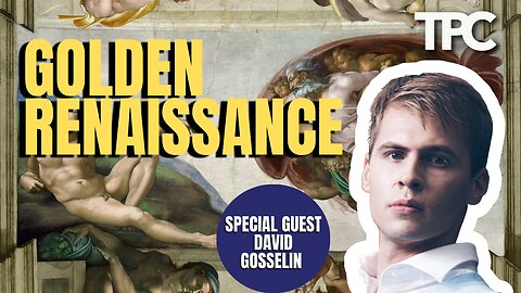 A Golden Renaissance | David Gosselin (TPC #1,339)