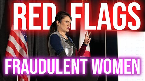 ATTORNEY exposes Red Flags in Fraudulent Hypocritical Women