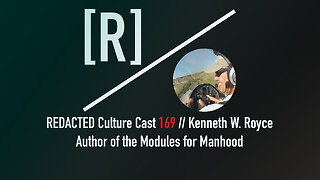 169: Kenneth W. Royce on Manhood and the Duty to Protect