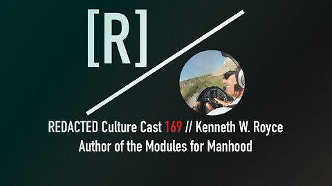 169: Kenneth W. Royce on Manhood and the Duty to Protect