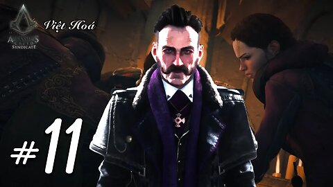 Assassin's Creed Syndicate Việt Hoá - END Tập 11 - Một Đêm Đáng Nhớ