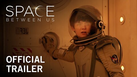 The Space Between Us | Official Trailer