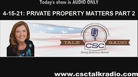 4/15/21 - Private Property Matters Part 2
