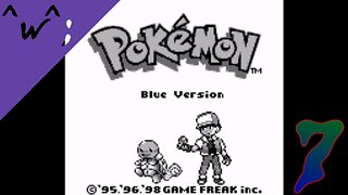 Epic-Tastic Plays - Pokemon Blue (Part 7)
