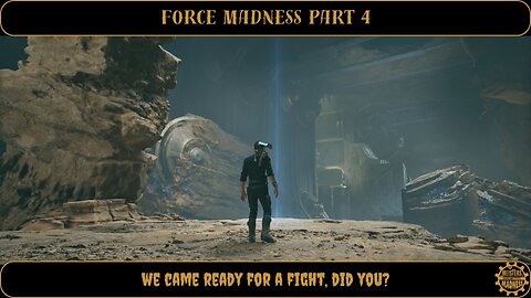 Force Madness Part 4 - We Came Ready for a Fight, Did You?