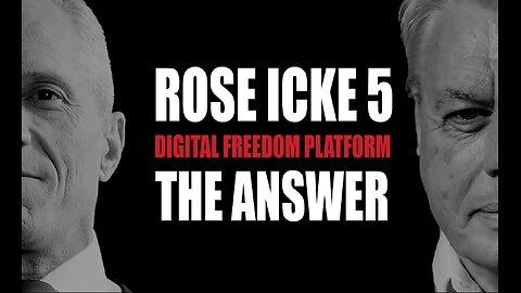 ROSE/ICKE 5: THE ANSWER