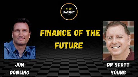 Dr Scott Young Discuss Finance Of The Future w/ Jon Dowling