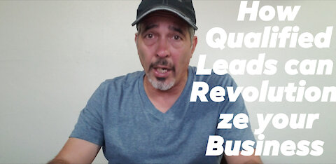 Why generating Qualified LEADS can REVOLUTIONIZE your Business