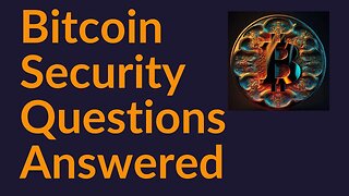 Your Bitcoin Security Questions Answered