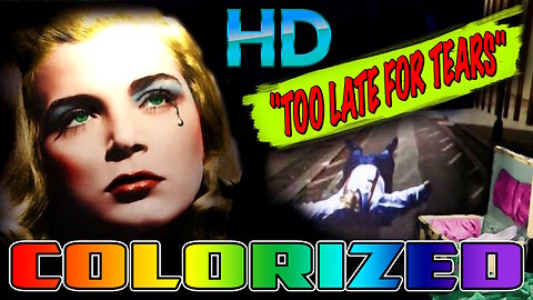 Too Late for Tears (AKA: Killer Bait) - AI COLORIZED - HD MOVIE REMASTERED - Classic Film Noir