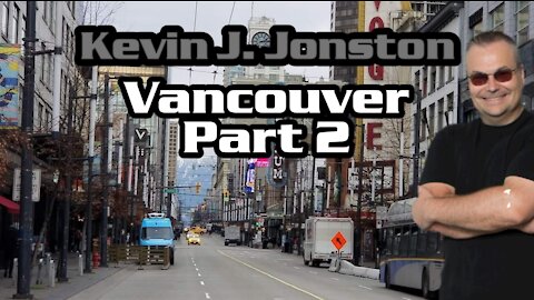 Kevin J Johnston In Vancouver Part 2