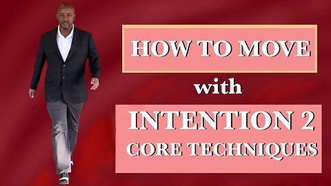 How to Move with Intention-The Core Techniques